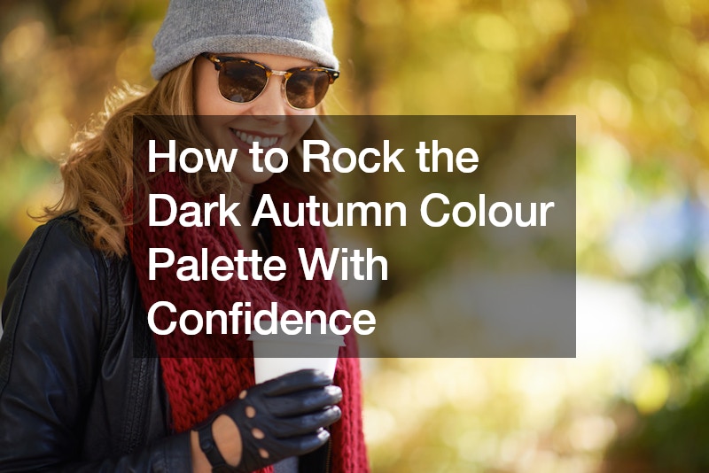 How to Rock the Dark Autumn Colour Palette With Confidence