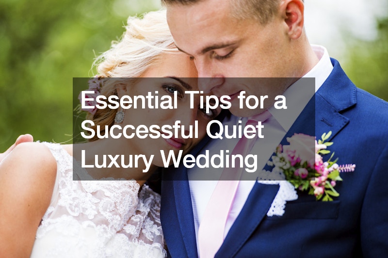 Essential Tips for a Successful Quiet Luxury Wedding
