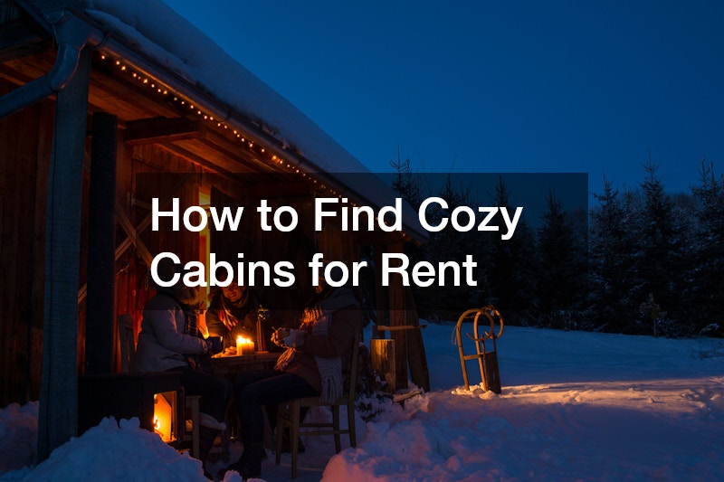 How to Find Cozy Cabins for Rent
