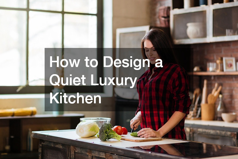 How to Design a Quiet Luxury Kitchen