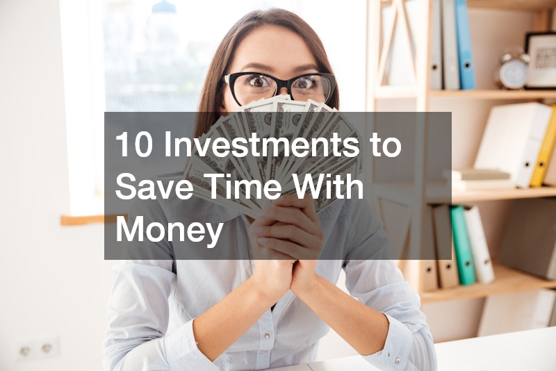 10 Investments to Save Time With Money