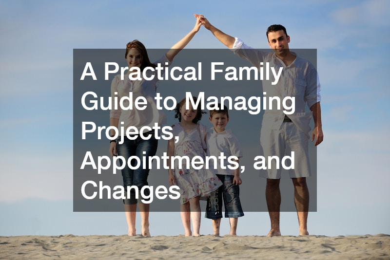 A Practical Family Guide to Managing Projects, Appointments, and Changes